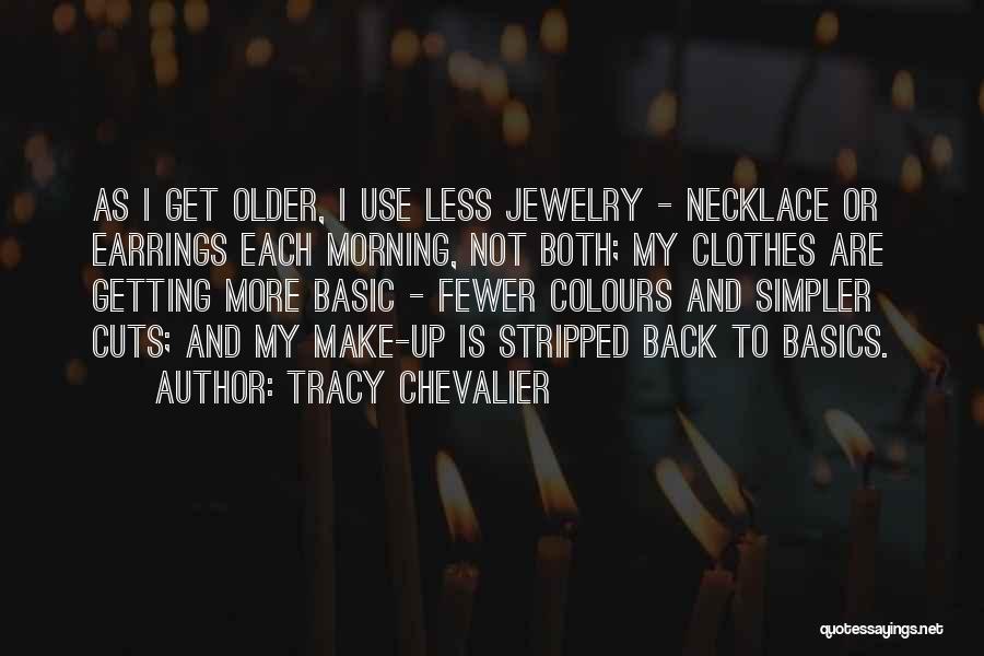Back To Basic Quotes By Tracy Chevalier