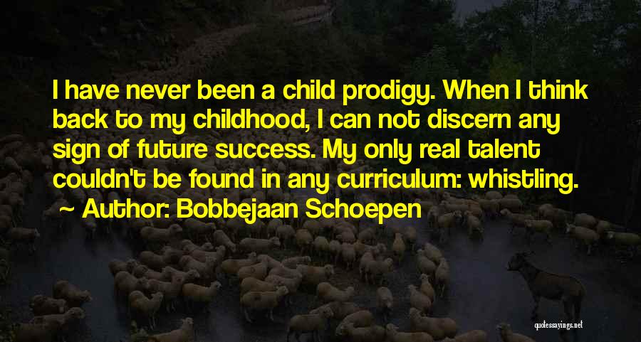 Back To Childhood Quotes By Bobbejaan Schoepen