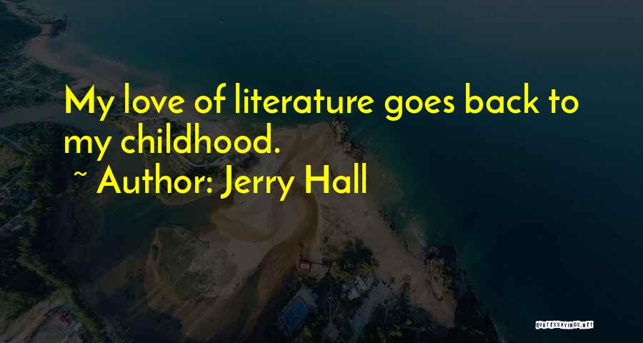 Back To Childhood Quotes By Jerry Hall