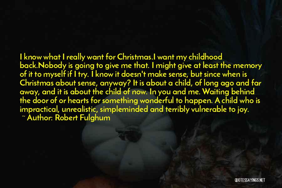 Back To Childhood Quotes By Robert Fulghum