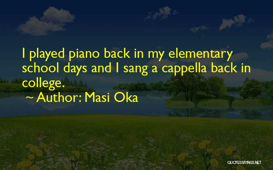 Back To College Days Quotes By Masi Oka