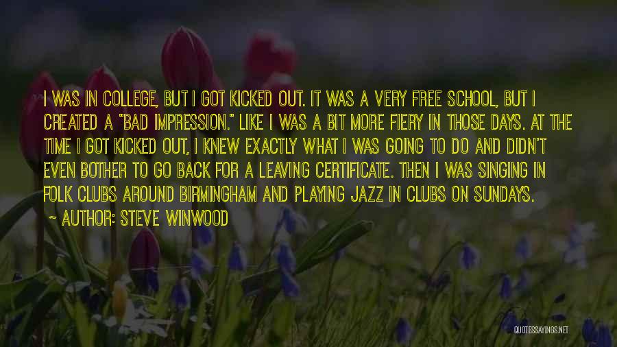 Back To College Days Quotes By Steve Winwood