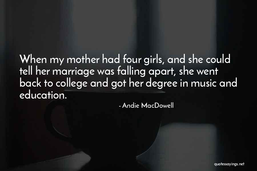 Back To College Quotes By Andie MacDowell