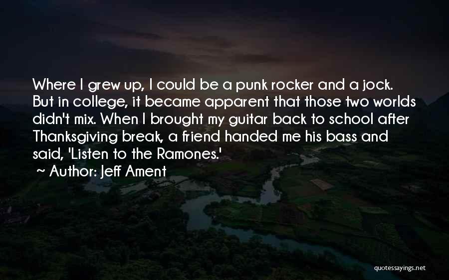 Back To College Quotes By Jeff Ament