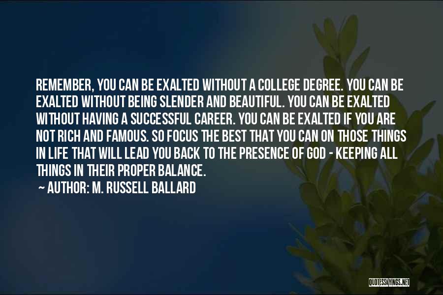 Back To College Quotes By M. Russell Ballard