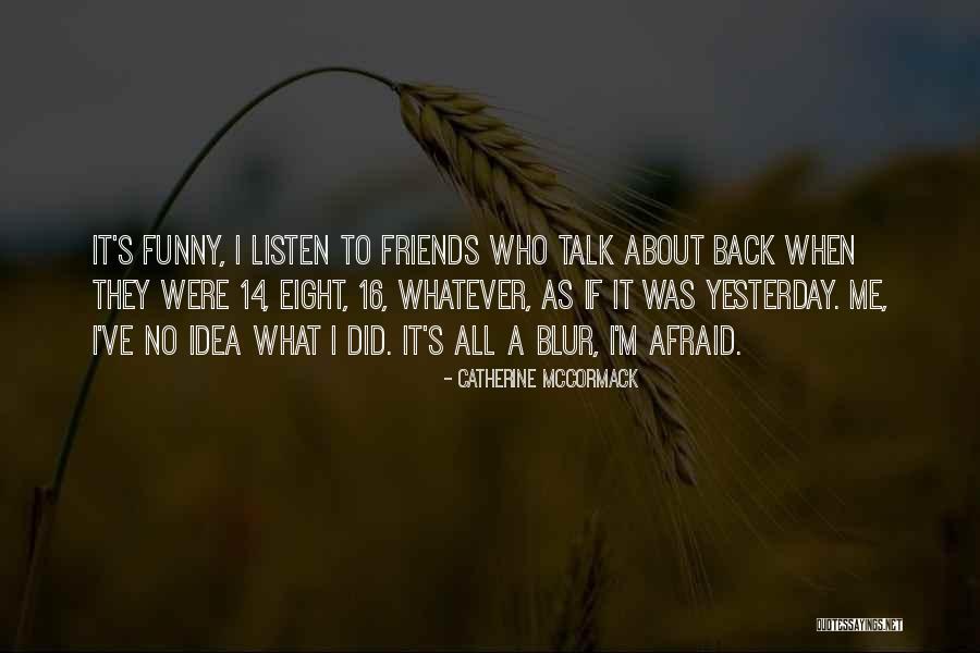 Back To Friends Quotes By Catherine McCormack Back To Friends Quotes By Catherine McCormack