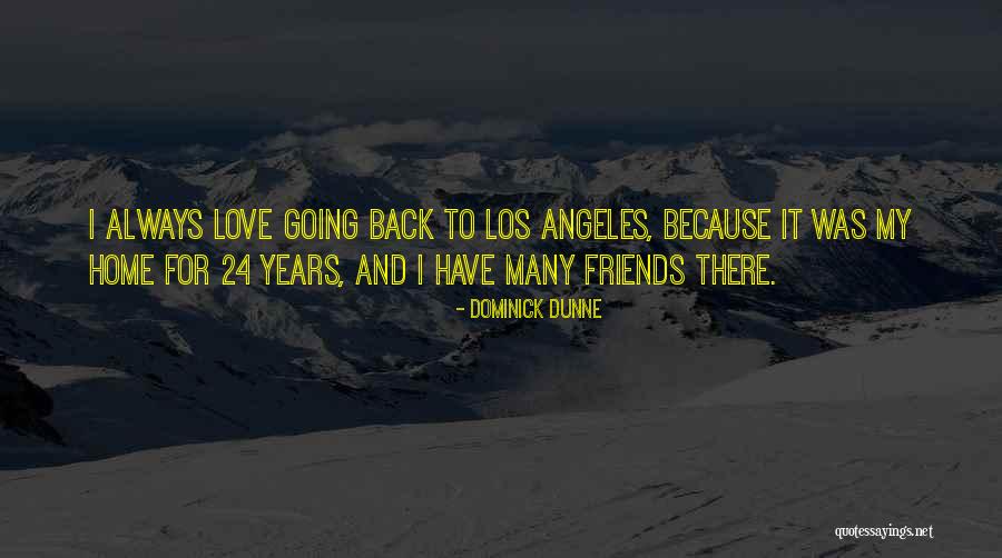 Back To Friends Quotes By Dominick Dunne Back To Friends Quotes By Dominick Dunne
