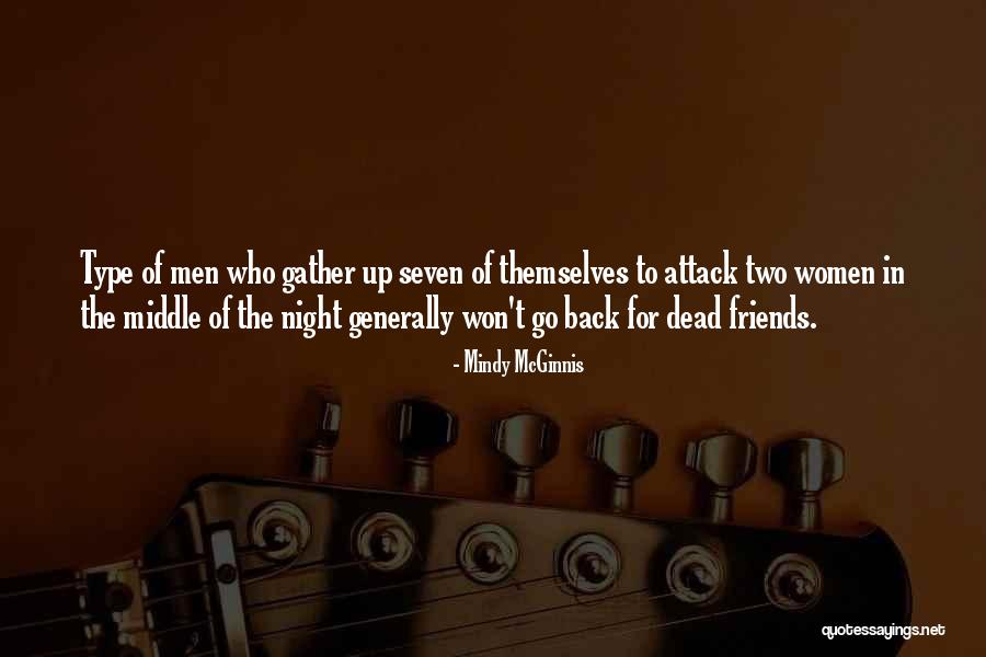 Back To Friends Quotes By Mindy McGinnis Back To Friends Quotes By Mindy McGinnis