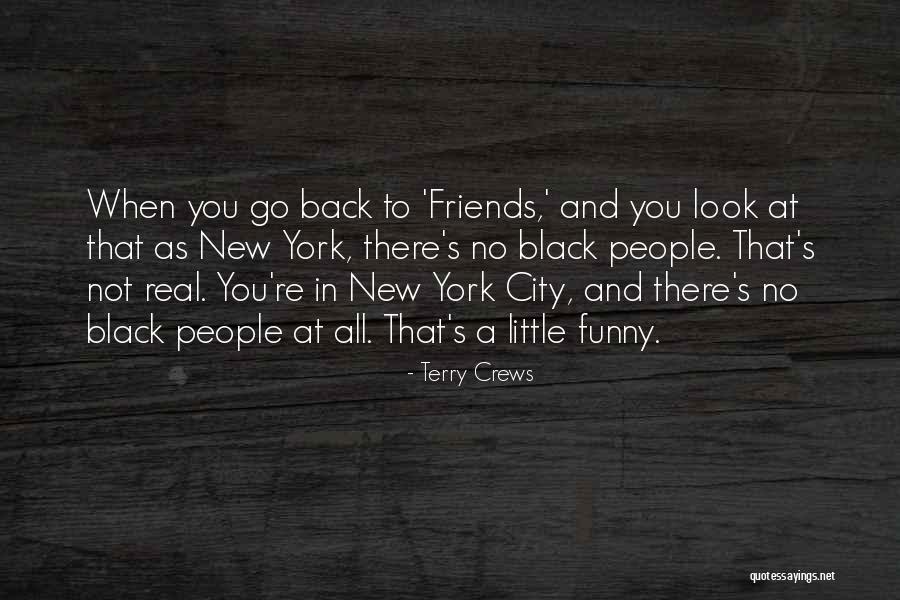 Back To Friends Quotes By Terry Crews Back To Friends Quotes By Terry Crews
