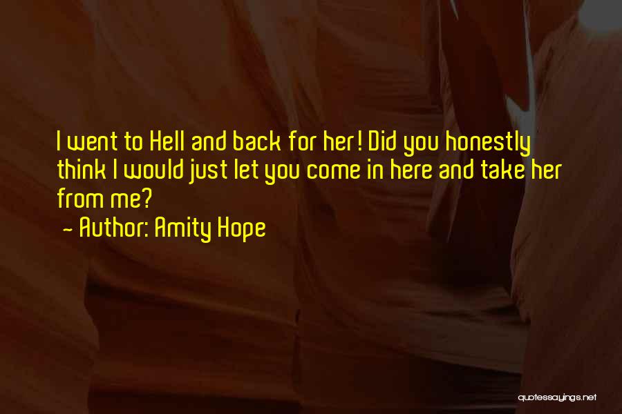 Back To Hell Quotes By Amity Hope
