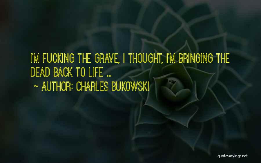 Back To Hell Quotes By Charles Bukowski