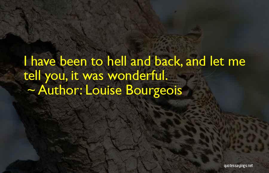 Back To Hell Quotes By Louise Bourgeois