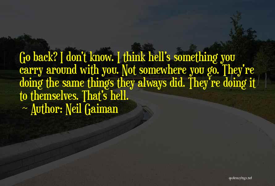 Back To Hell Quotes By Neil Gaiman