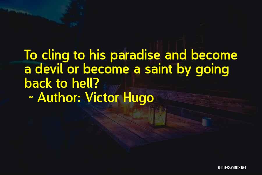 Back To Hell Quotes By Victor Hugo