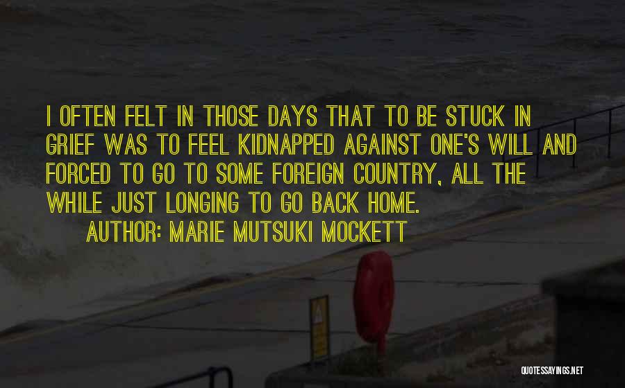 Back To Home Country Quotes By Marie Mutsuki Mockett