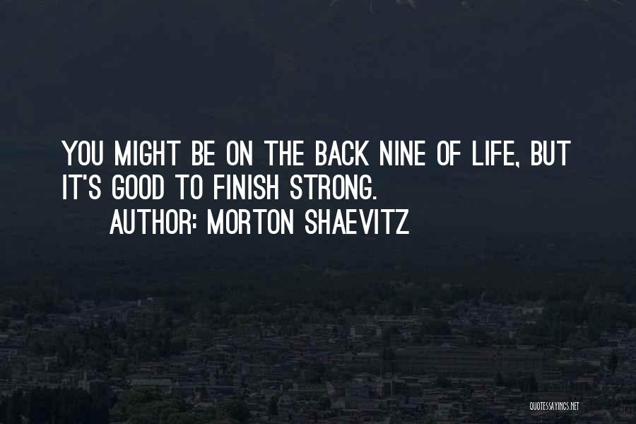 Back To Life Quotes By Morton Shaevitz