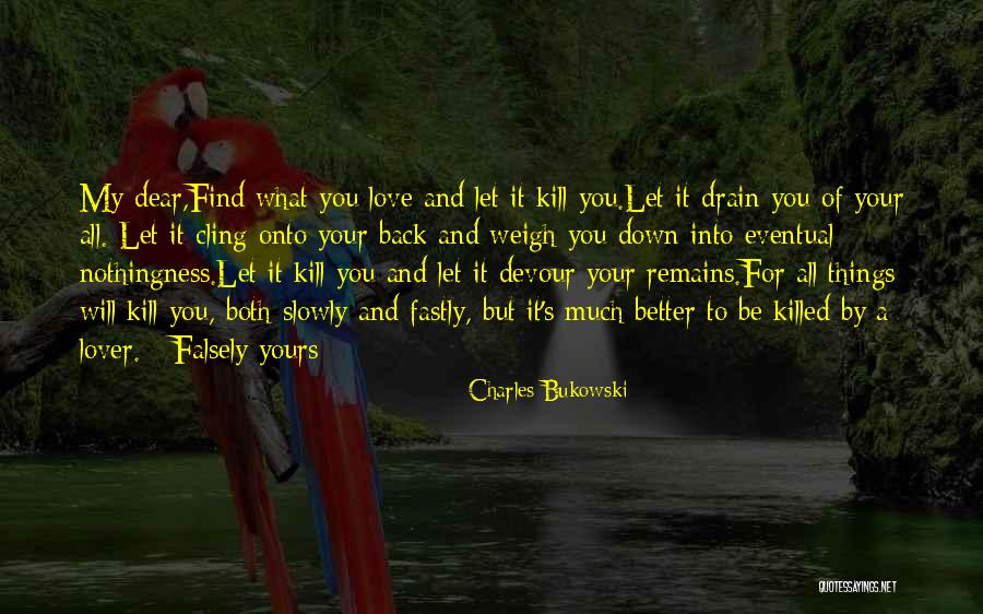 Back To Love Quotes By Charles Bukowski