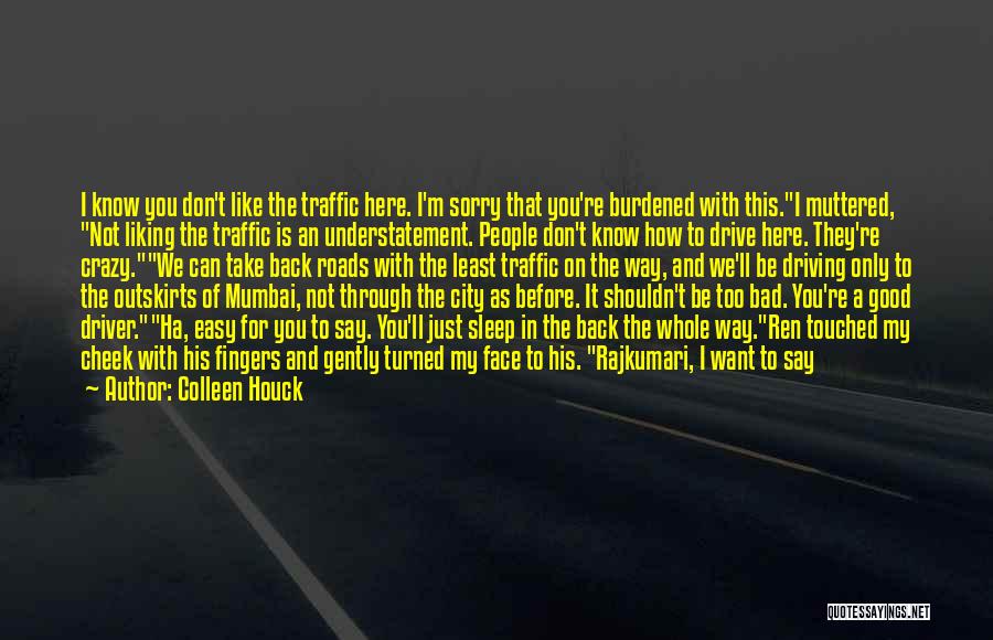 Back To Mumbai Quotes By Colleen Houck
