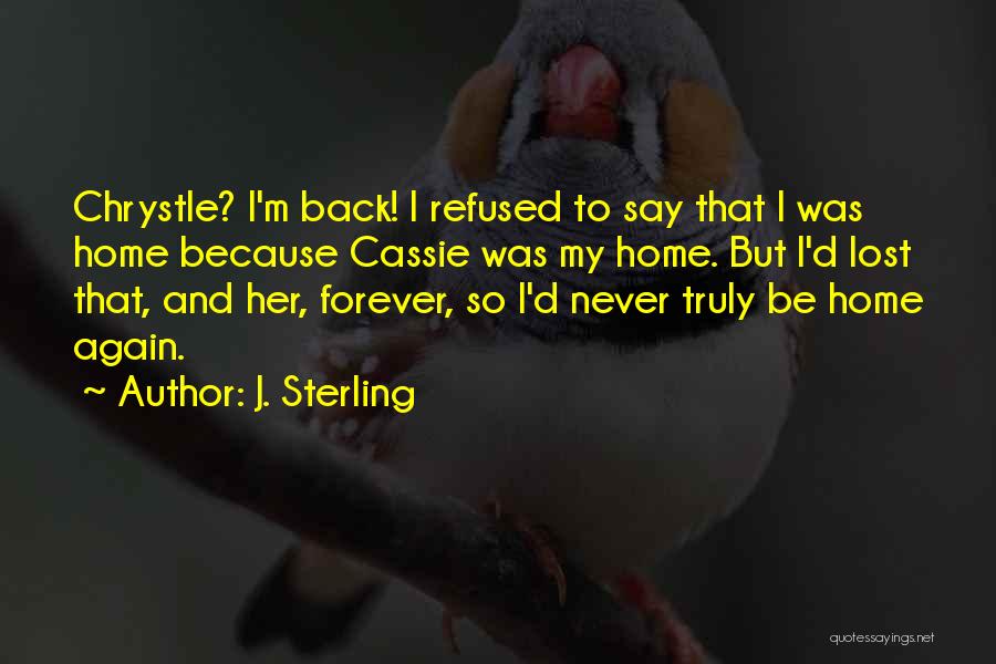 Back To My Home Quotes By J. Sterling