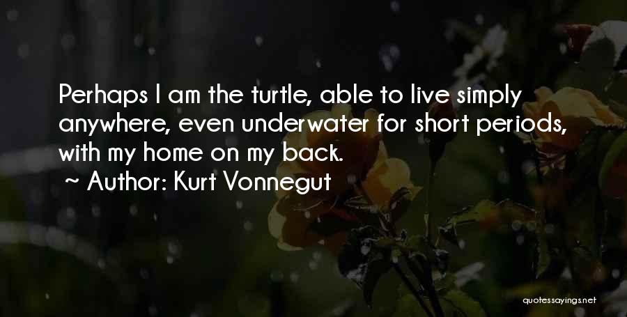 Back To My Home Quotes By Kurt Vonnegut