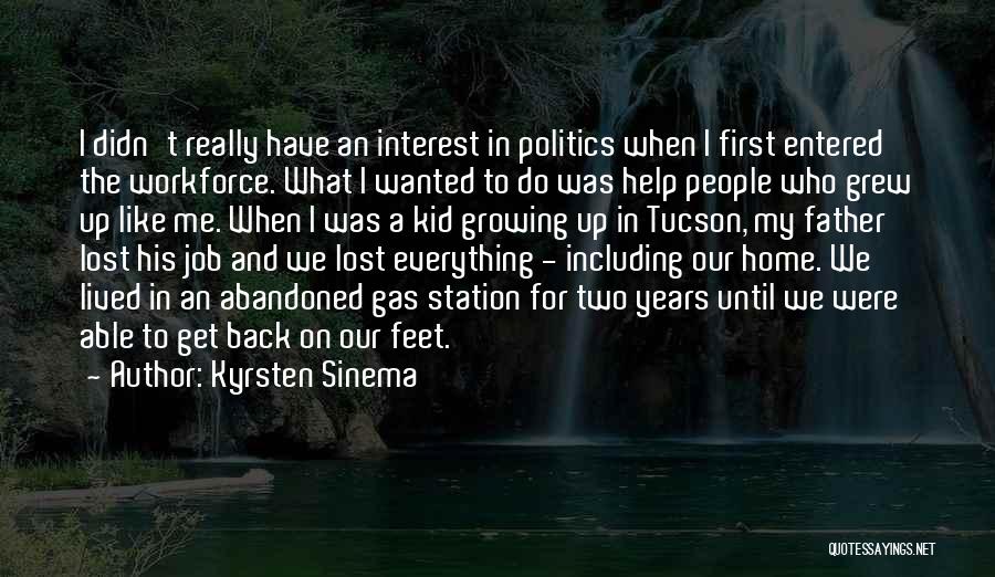 Back To My Home Quotes By Kyrsten Sinema