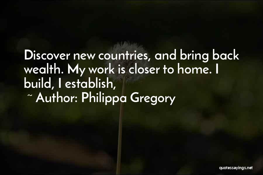 Back To My Home Quotes By Philippa Gregory