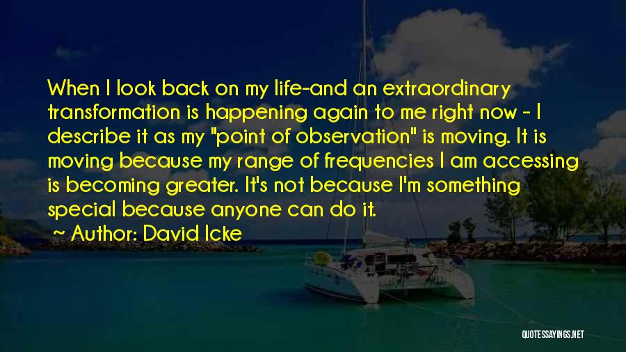 Back To My Life Again Quotes By David Icke