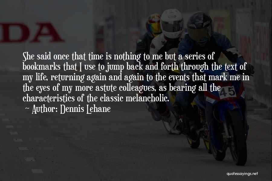 Back To My Life Again Quotes By Dennis Lehane