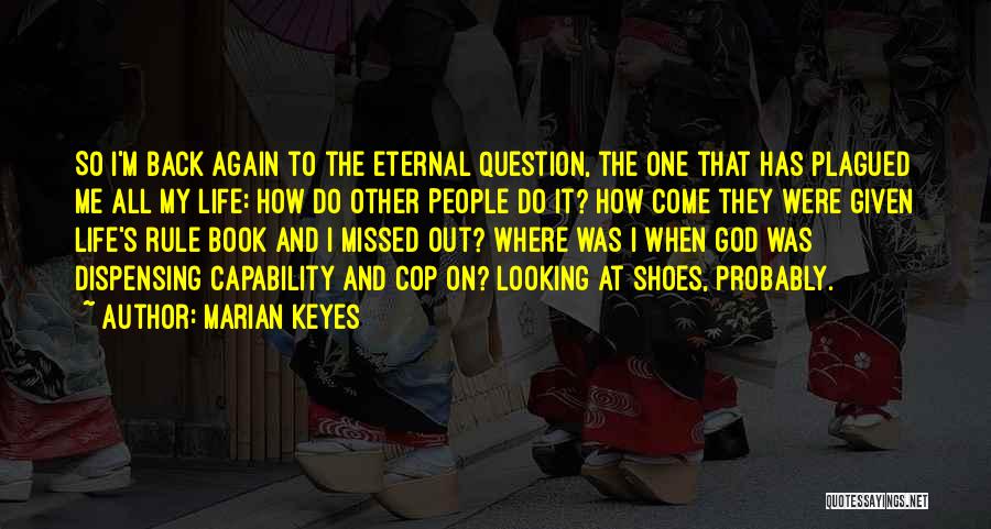 Back To My Life Again Quotes By Marian Keyes