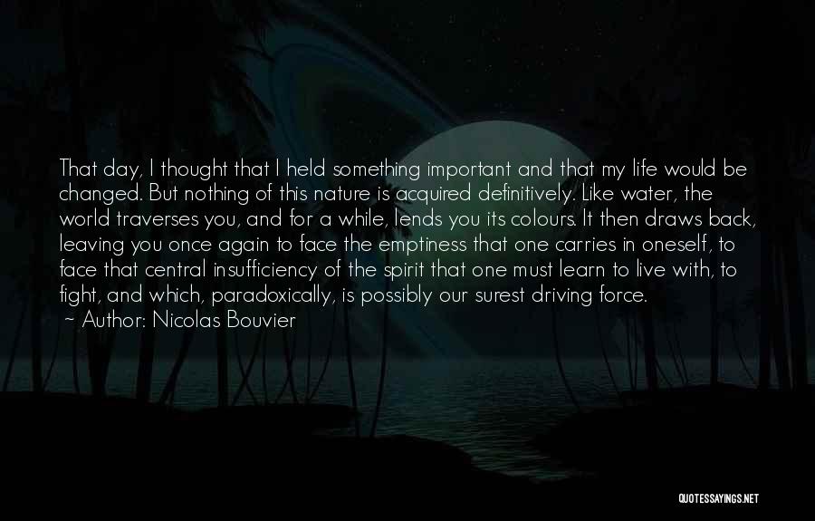Back To My Life Again Quotes By Nicolas Bouvier