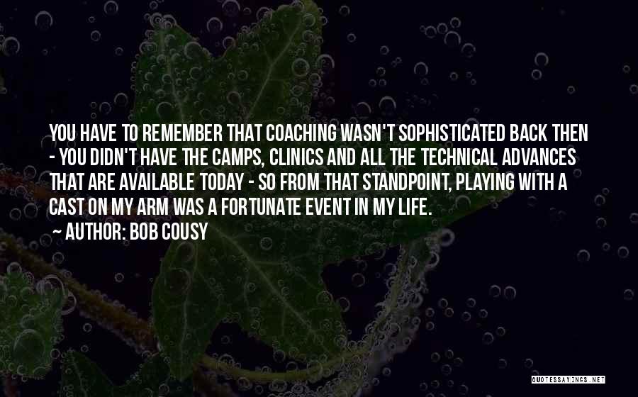 Back To My Life Quotes By Bob Cousy