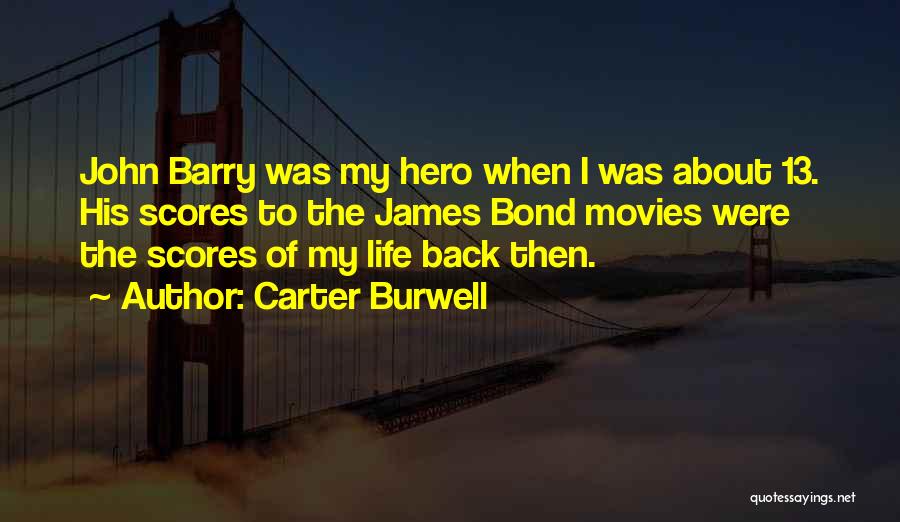 Back To My Life Quotes By Carter Burwell