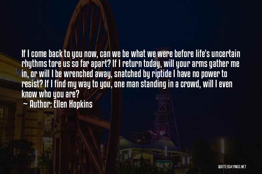 Back To My Life Quotes By Ellen Hopkins