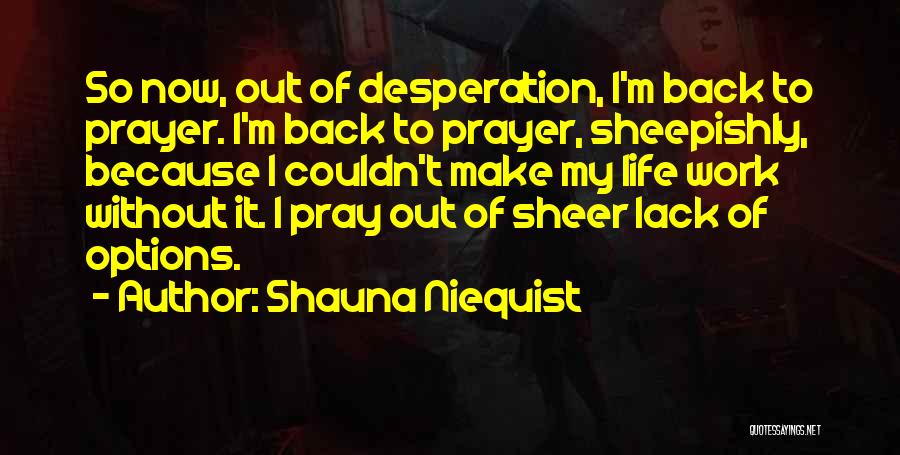 Back To My Life Quotes By Shauna Niequist