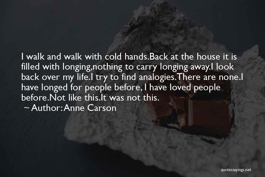 Back To My Love Quotes By Anne Carson