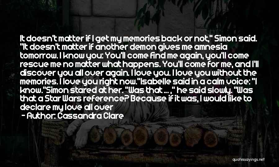 Back To My Love Quotes By Cassandra Clare