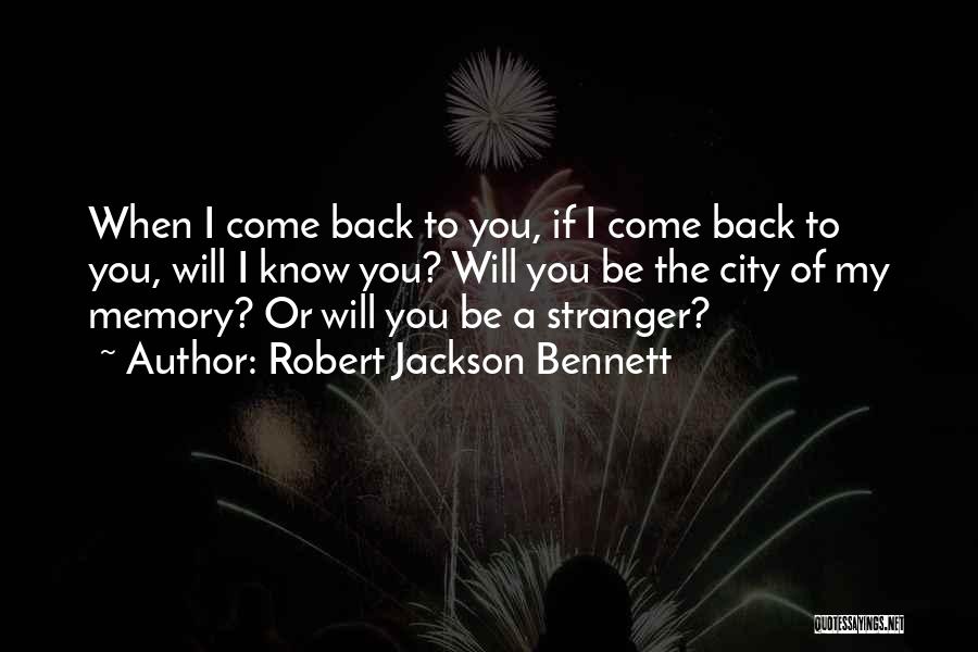 Back To My Love Quotes By Robert Jackson Bennett