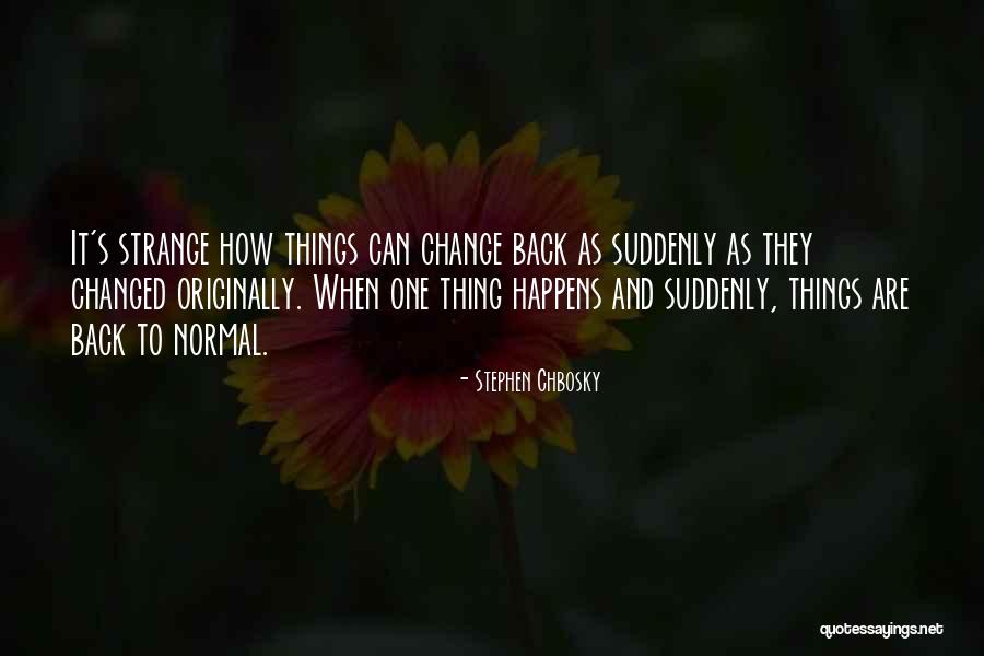 Back To Normal Life Quotes By Stephen Chbosky Back To Normal Life Quotes By Stephen Chbosky