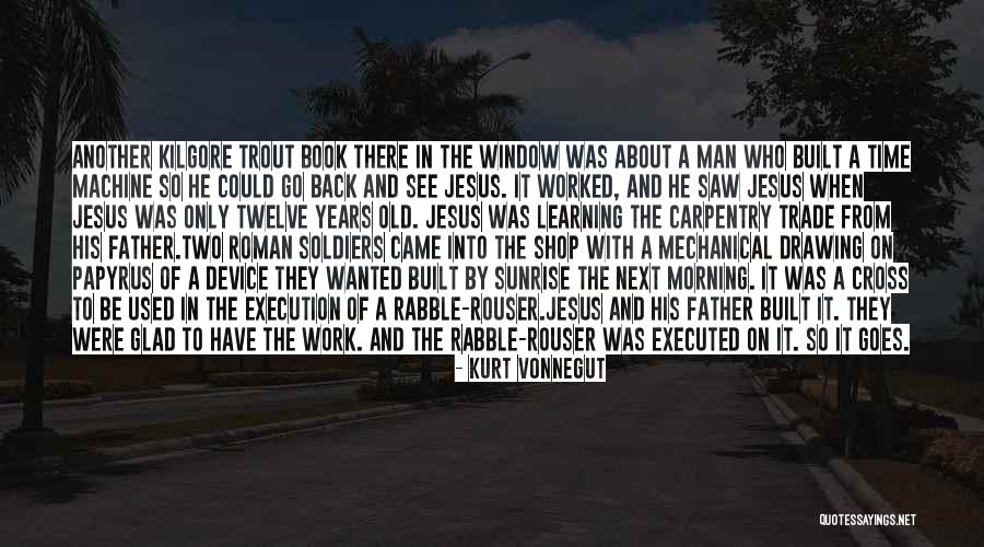 Back To Quotes By Kurt Vonnegut Back To Quotes By Kurt Vonnegut
