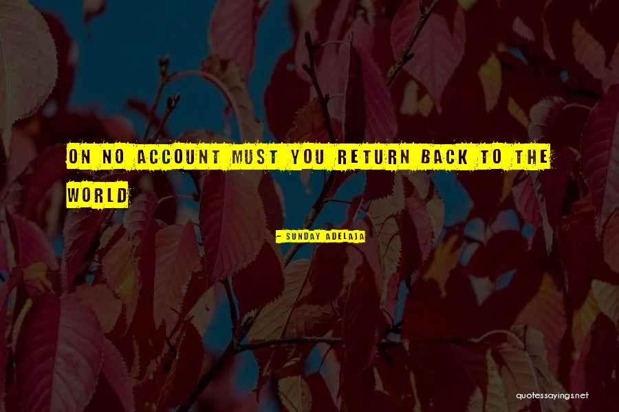 Back To Quotes By Sunday Adelaja Back To Quotes By Sunday Adelaja