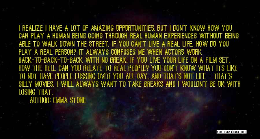 Back To Real Life Quotes By Emma Stone