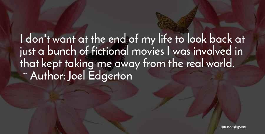 Back To Real Life Quotes By Joel Edgerton