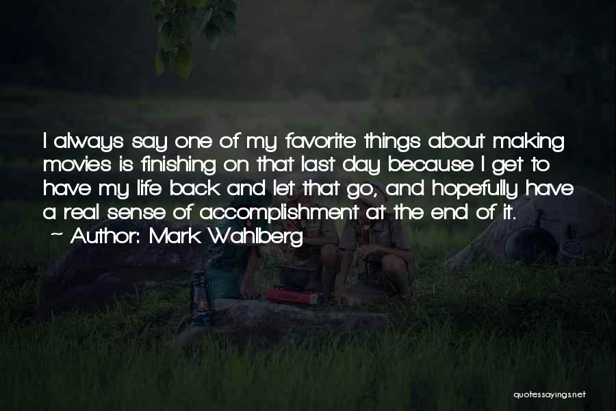 Back To Real Life Quotes By Mark Wahlberg