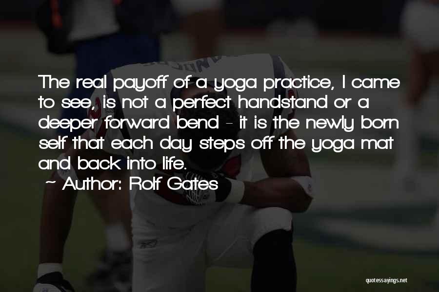 Back To Real Life Quotes By Rolf Gates