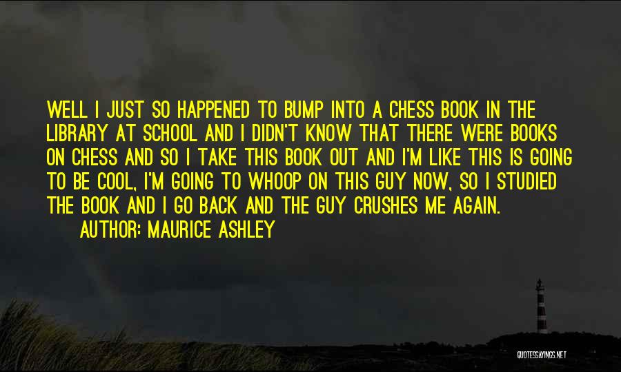 Back To School Book Quotes By Maurice Ashley