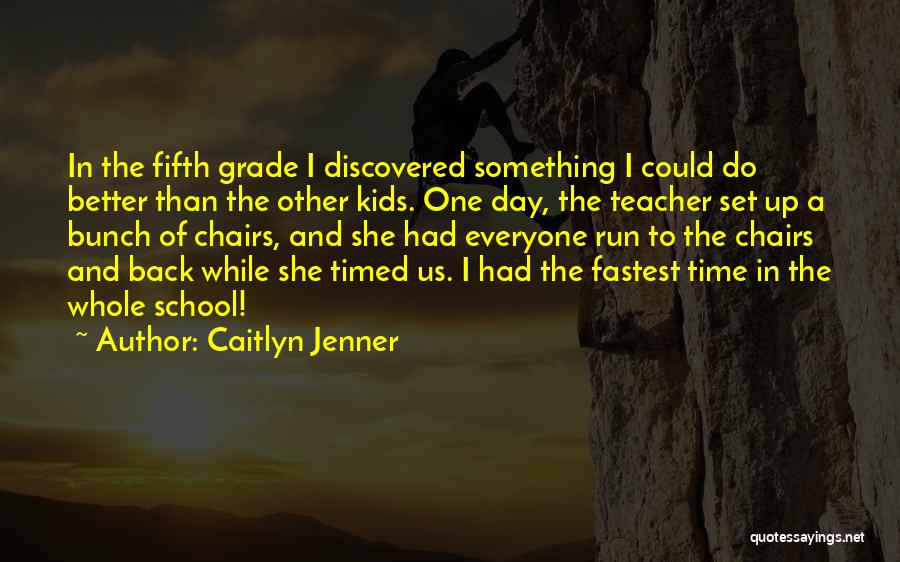 Back To School Day Quotes By Caitlyn Jenner