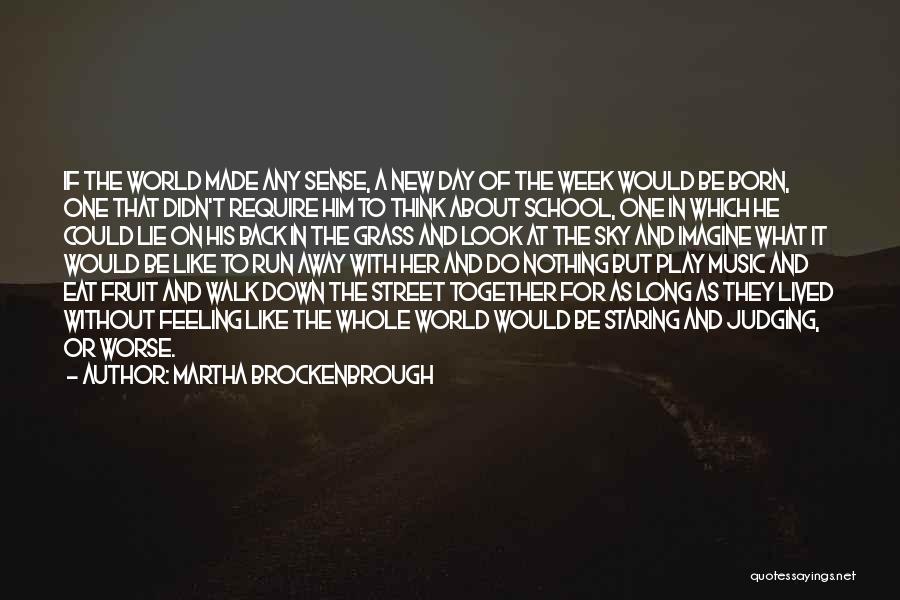 Back To School Day Quotes By Martha Brockenbrough