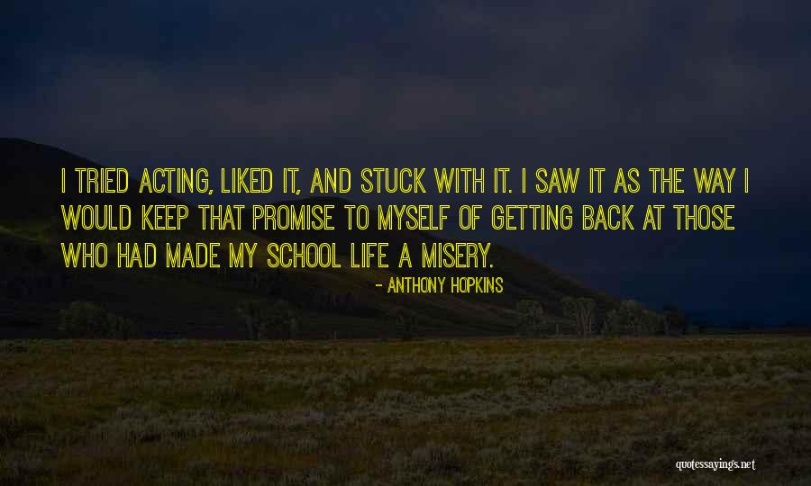 Back To School Life Quotes By Anthony Hopkins