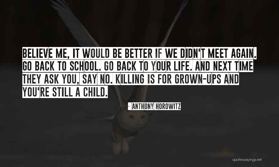 Back To School Life Quotes By Anthony Horowitz Back To School Life Quotes By Anthony Horowitz
