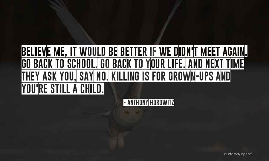 Back To School Life Quotes By Anthony Horowitz